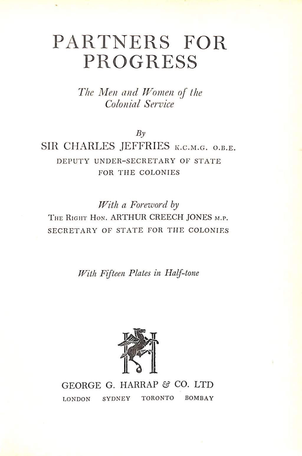 Partners for Progress: The Men and Women of the Colonial Service [Hardcover] - Sir Charles Jefferies
