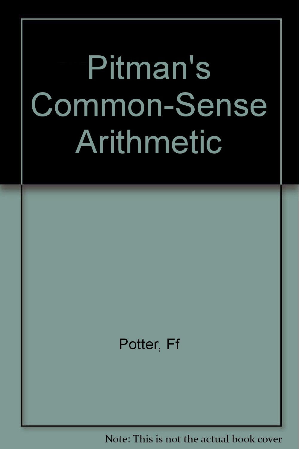 Pitman's Common-Sense Arithmetic [Unknown Binding]
