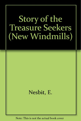 Story of the Treasure Seekers (New Windmills) Nesbit, E.