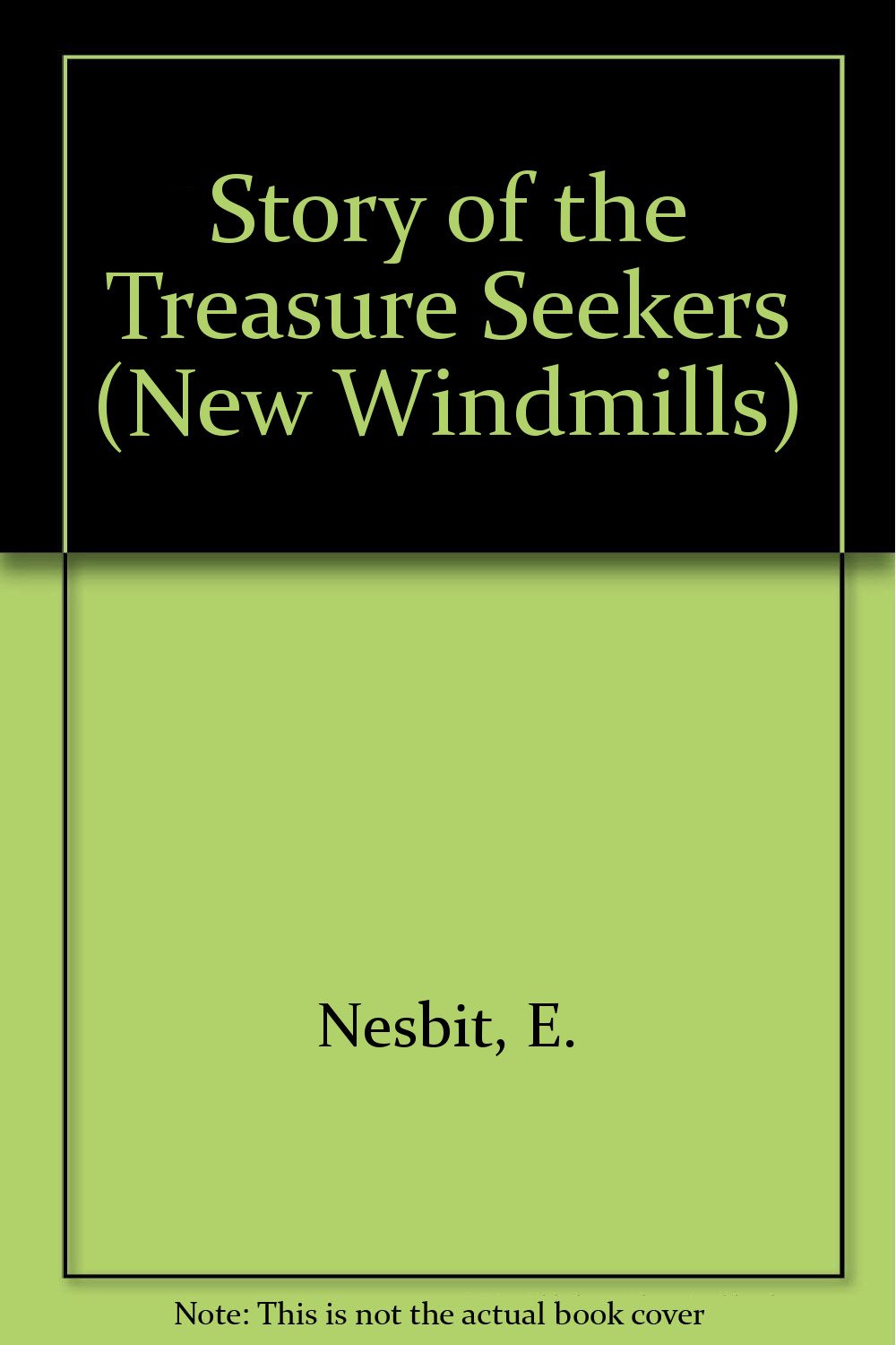 Story of the Treasure Seekers (New Windmills) Nesbit, E.