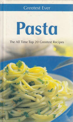 Greatest Ever Pasta (Greatest Ever Cookbook S.)
