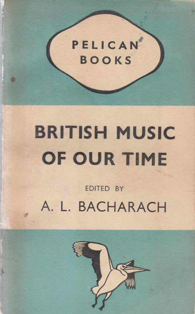 British Music of Our Time (Pelican Books) [Paperback] Bacharach A.L.