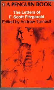 THE LETTERS OF F. SCOTT FITZGERALD. [Paperback] Turnbull, Andrew. Edited by.