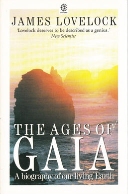 The Ages of Gaia: A Biography of Our Living Earth Lovelock, James