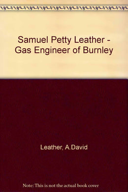 Samuel Petty Leather - Gas Engineer of Burnley Leather, A.David
