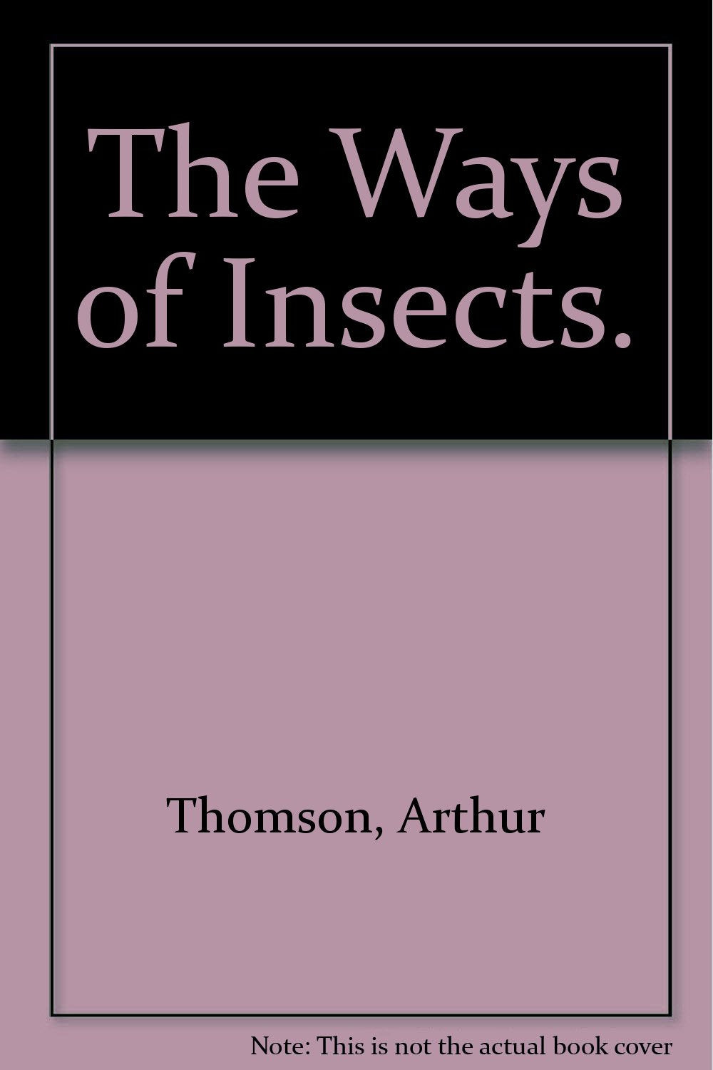 The Ways of Insects.