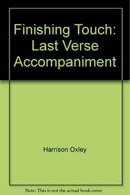 Finishing Touch: Last Verse Accompaniment Oxley, Harrison