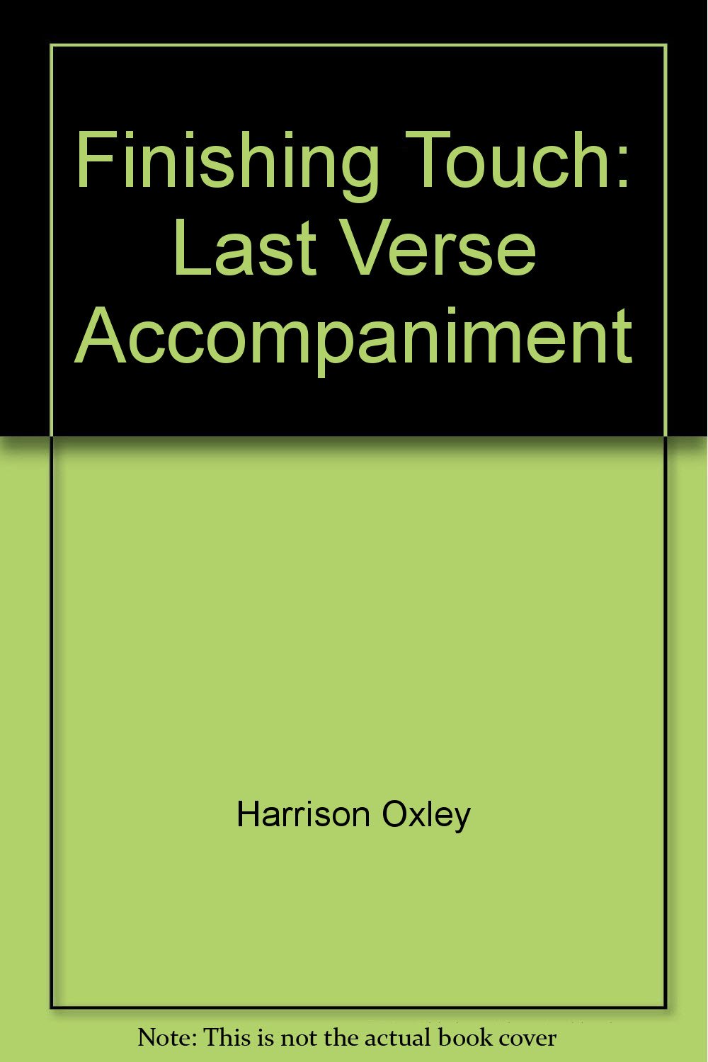Finishing Touch: Last Verse Accompaniment Oxley, Harrison