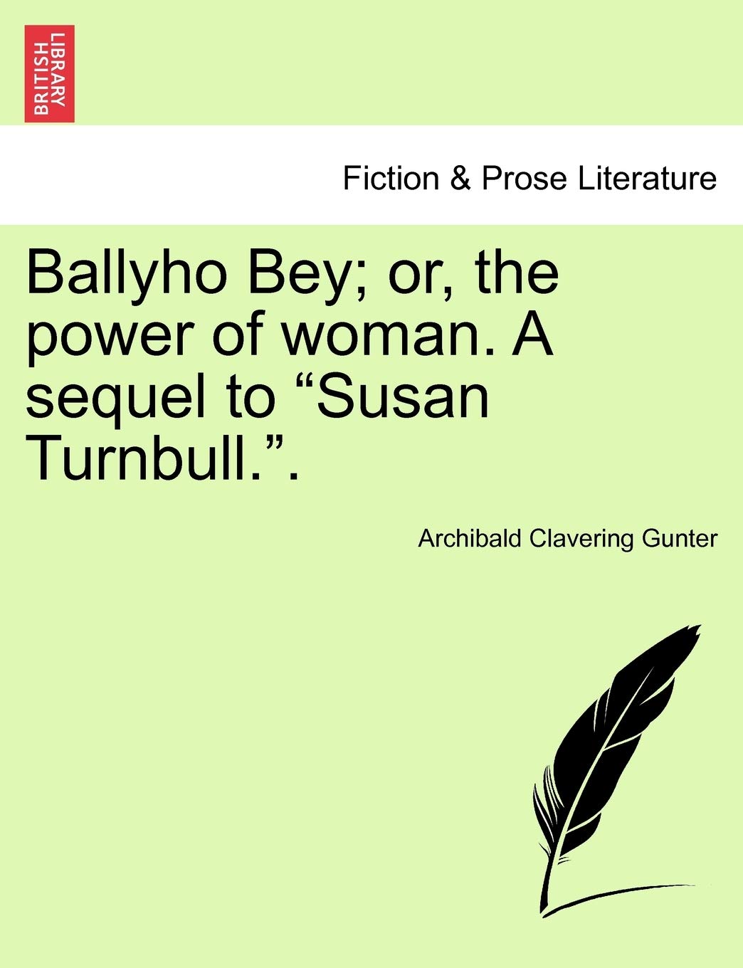 Ballyho Bey; or, the power of woman. A sequel to 