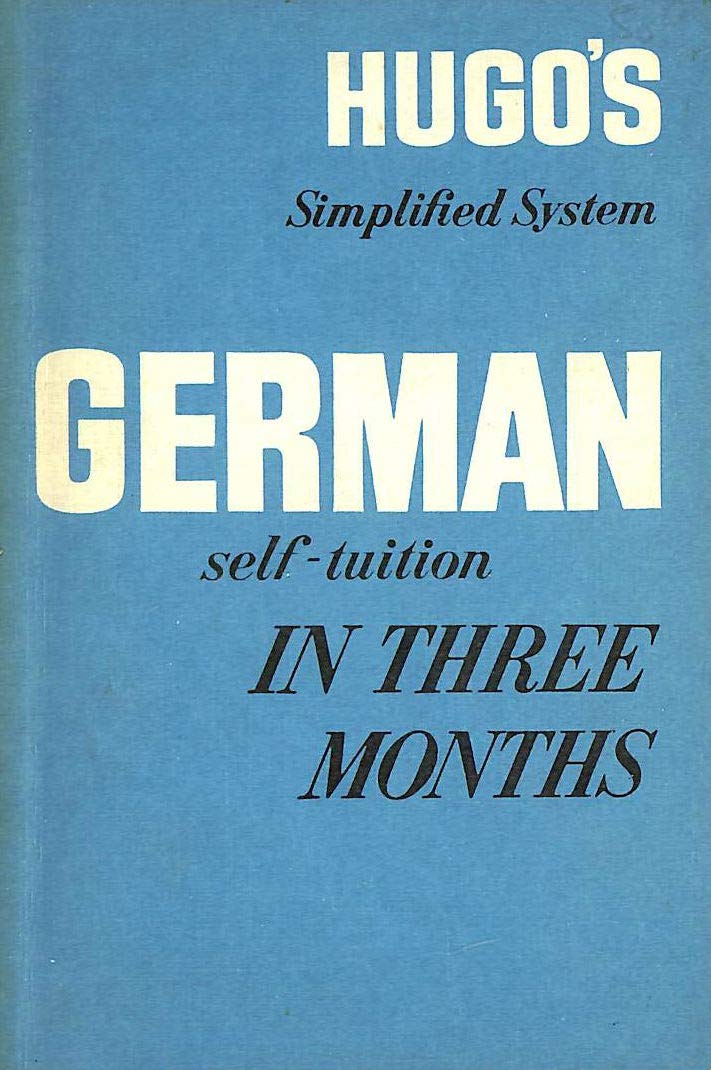 German in Three Months (Hugo's simplified system)