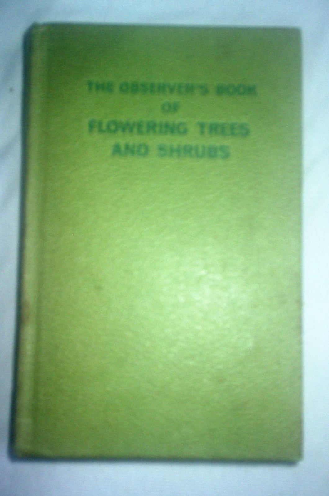 Book of Flowering Trees and Shrubs for Gardens (Observer's Pocket) by Stanley B. Whitehead (1972-05-18) [Hardcover] Stanley B. Whitehead
