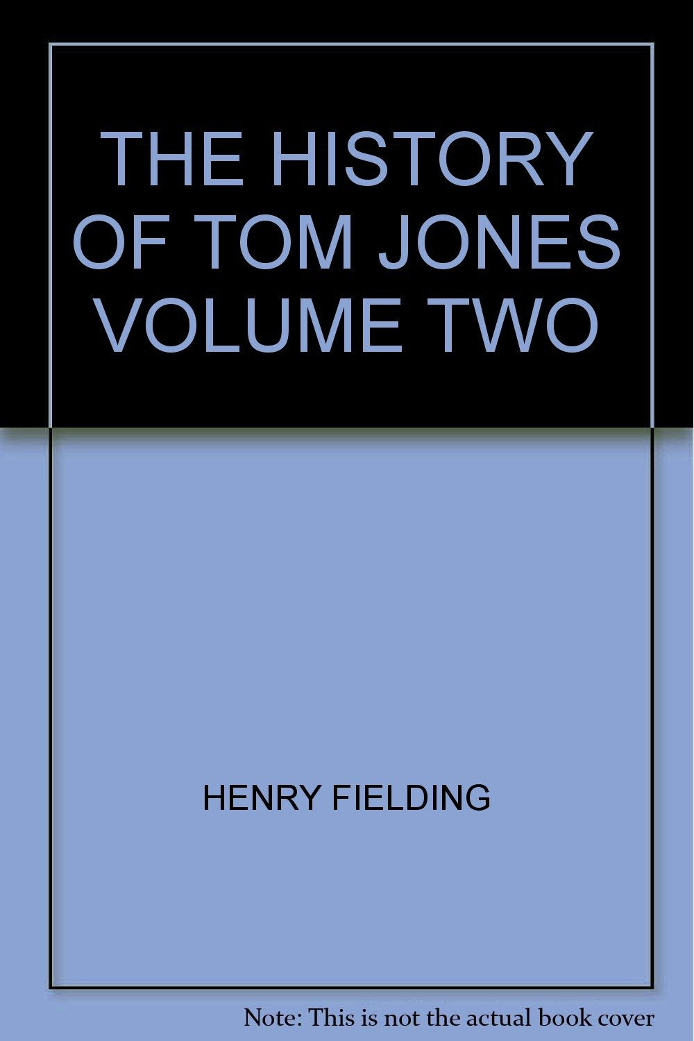 THE HISTORY OF TOM JONES VOLUME TWO [Hardcover] HENRY FIELDING