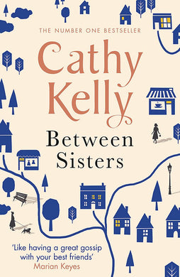 Between Sisters: A warm, wise story about family and friendship from the #1 Sunday Times bestseller [Paperback] Kelly, Cathy