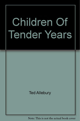 Children Of Tender Years [Paperback] Ted Allebury