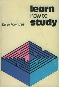 Learn How to Study: A Guide for Students of All Ages Rowntree, Derek