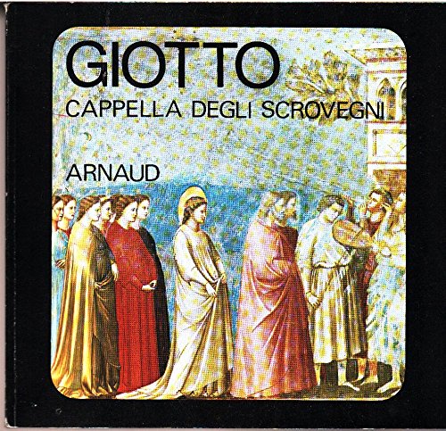 Giotto, la cappella degli Scrovegni. [Paperback] SALVINI Roberto -