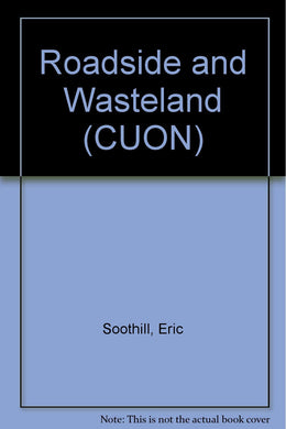 Roadside and Wasteland (CUON) Soothill, Eric and Swallow, Su