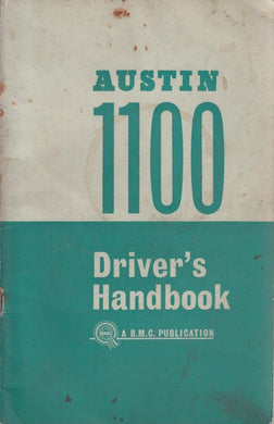 AUSTIN 1100: DRIVER'S HANDBOOK. [Paperback] British Motor Corporation.