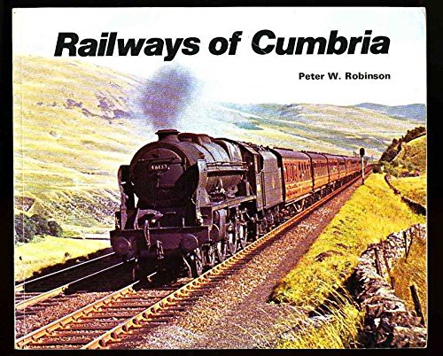 Railways Of Cumbria [Paperback] Robinson, Peter W.