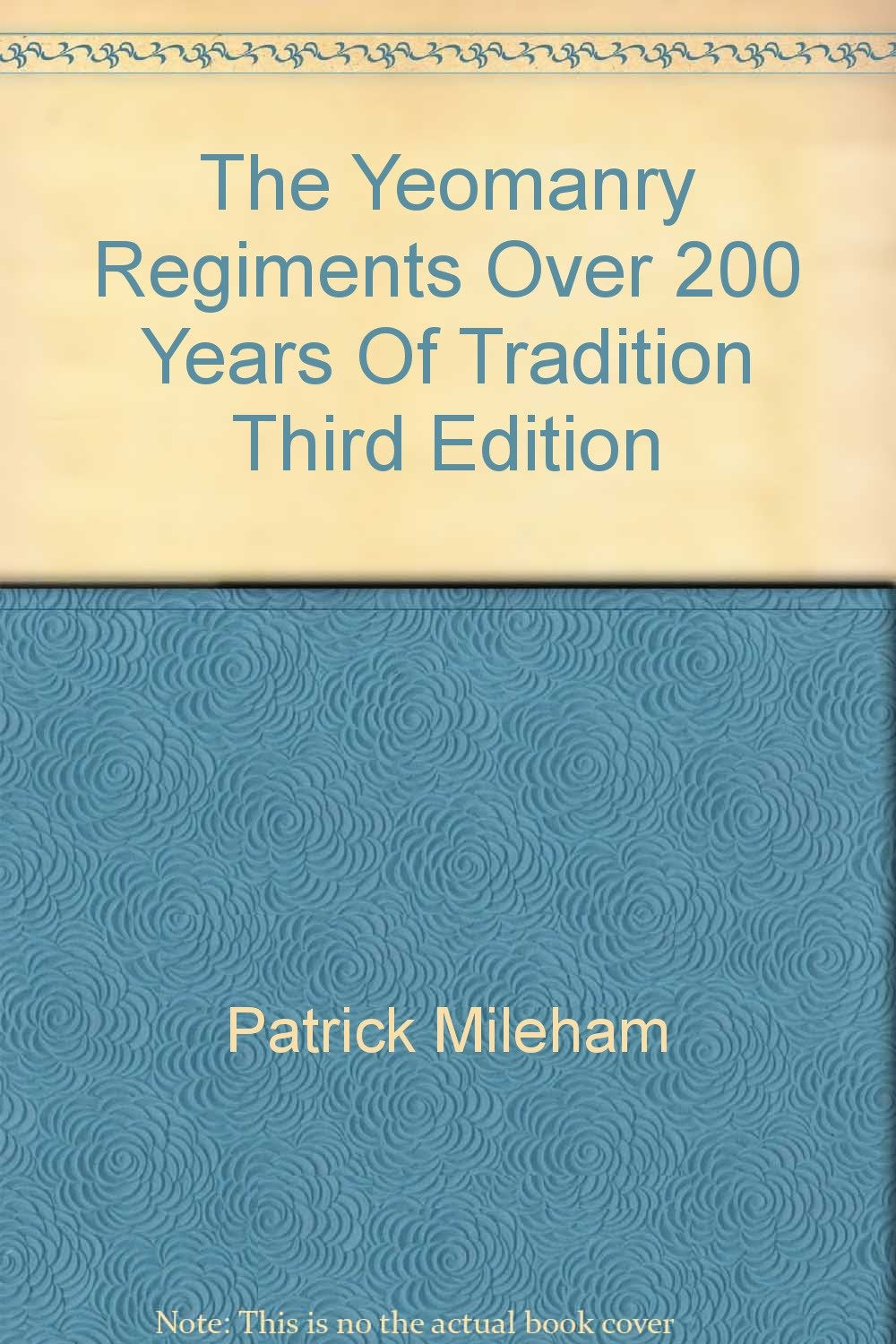 The Yeomanry Regiments Over 200 Years Of Tradition Third Edition