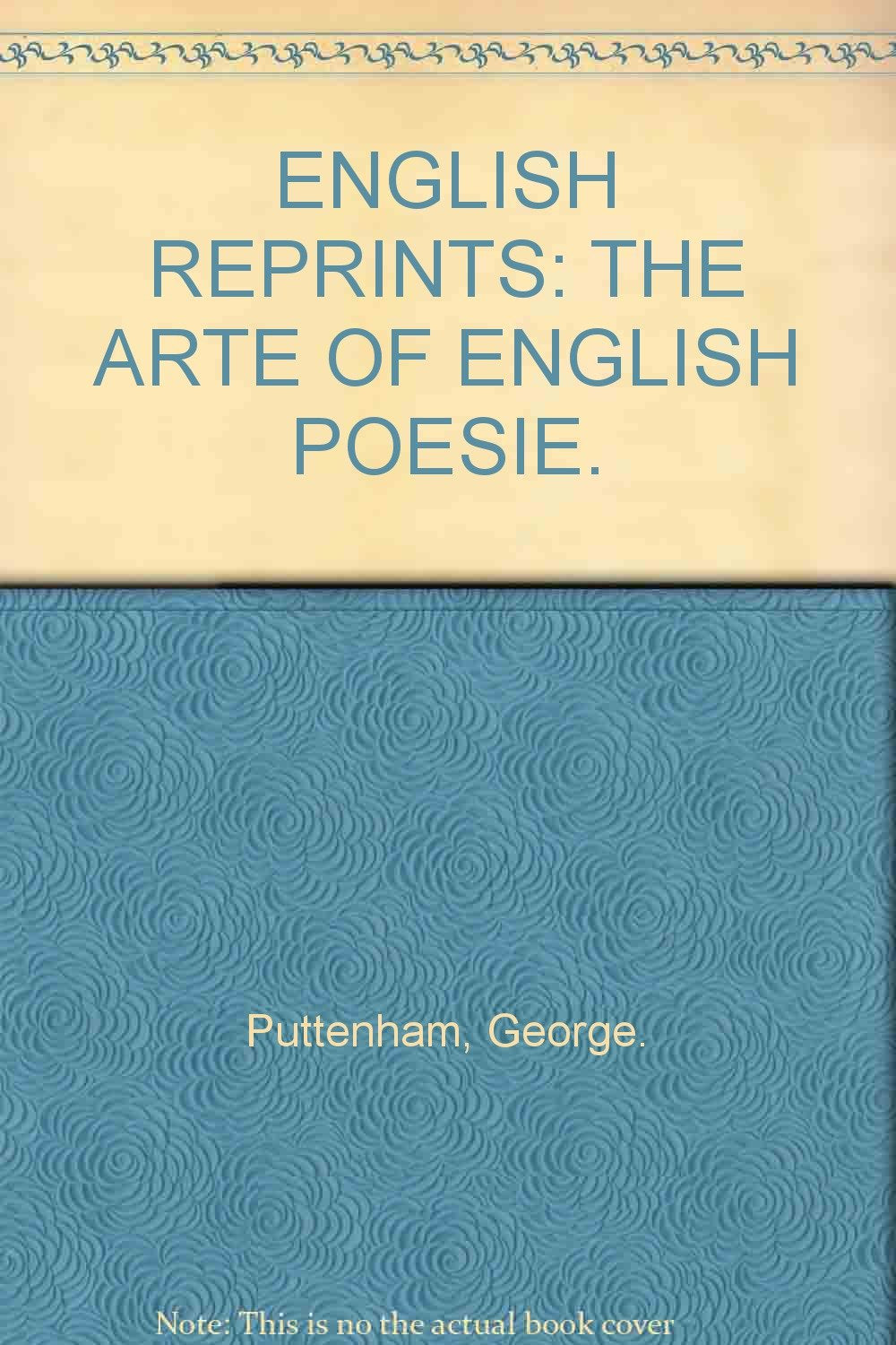 ENGLISH REPRINTS: THE ARTE OF ENGLISH POESIE. [Hardcover] Puttenham, George.