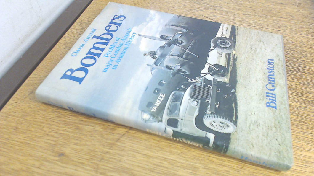 Bombers: Classic Aircraft Gunston OBE, Bill