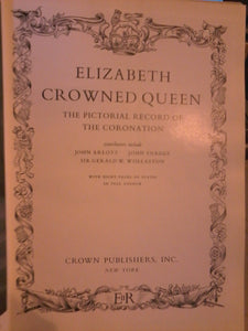 ELIZABETH CROWNED QUEEN: THE PICTORIAL RECORD OF THE CORONATION.