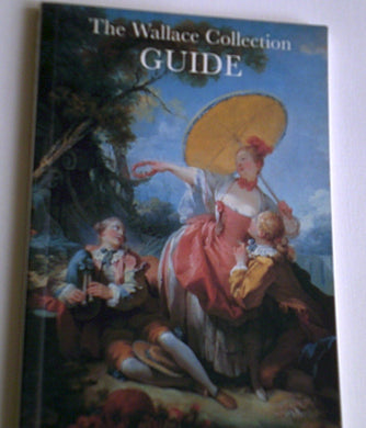 The Wallace Collection Guide [Paperback] The Trustees of the Wallace Collection