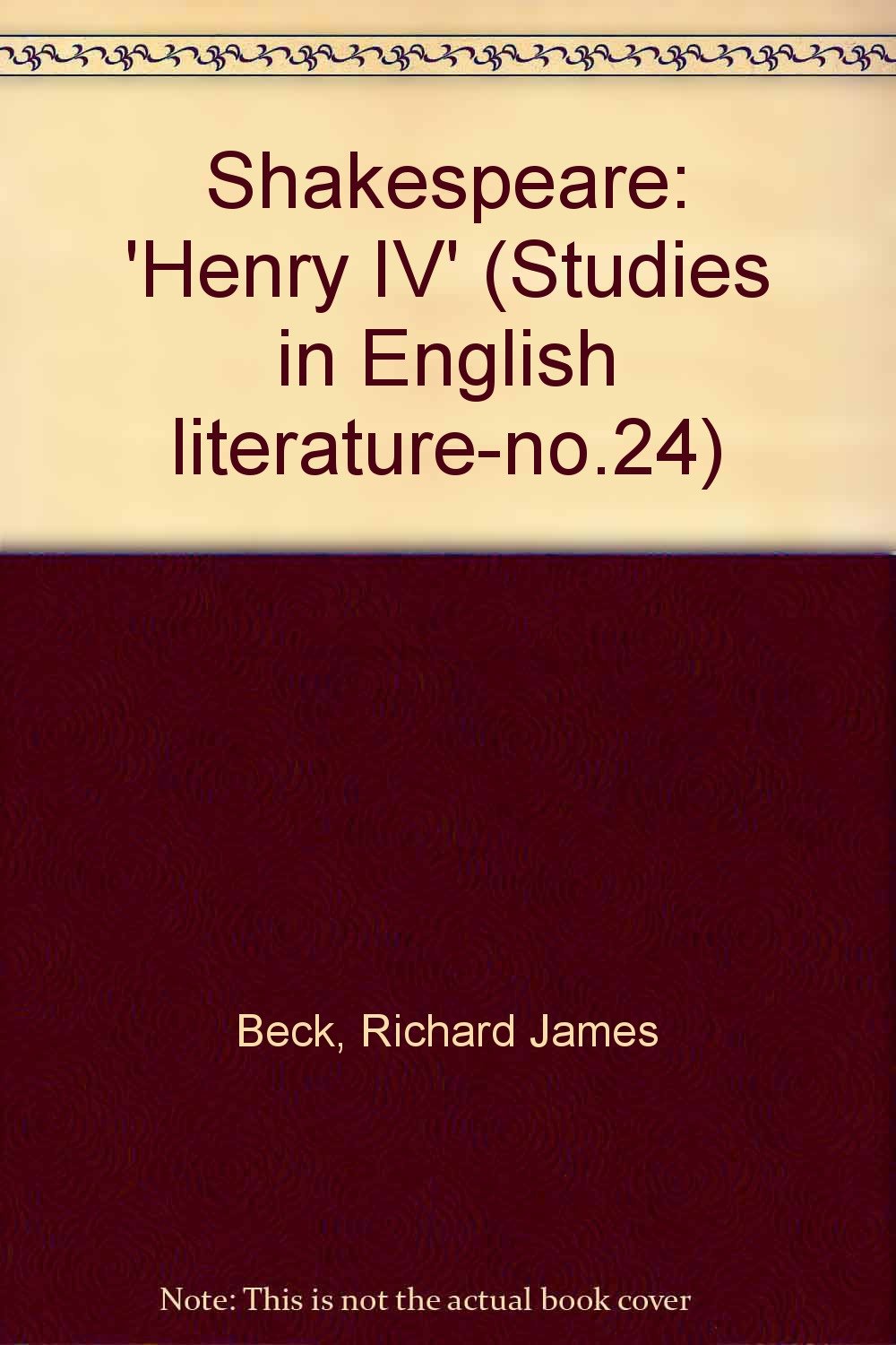 Shakespeare: 'Henry IV' (Studies in English literature-no.24) Beck, Richard James