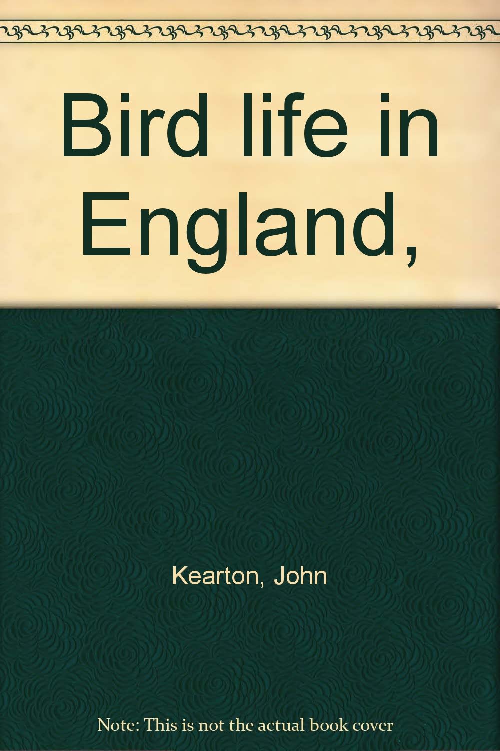Bird Life in England [Hardcover] Kearton, John