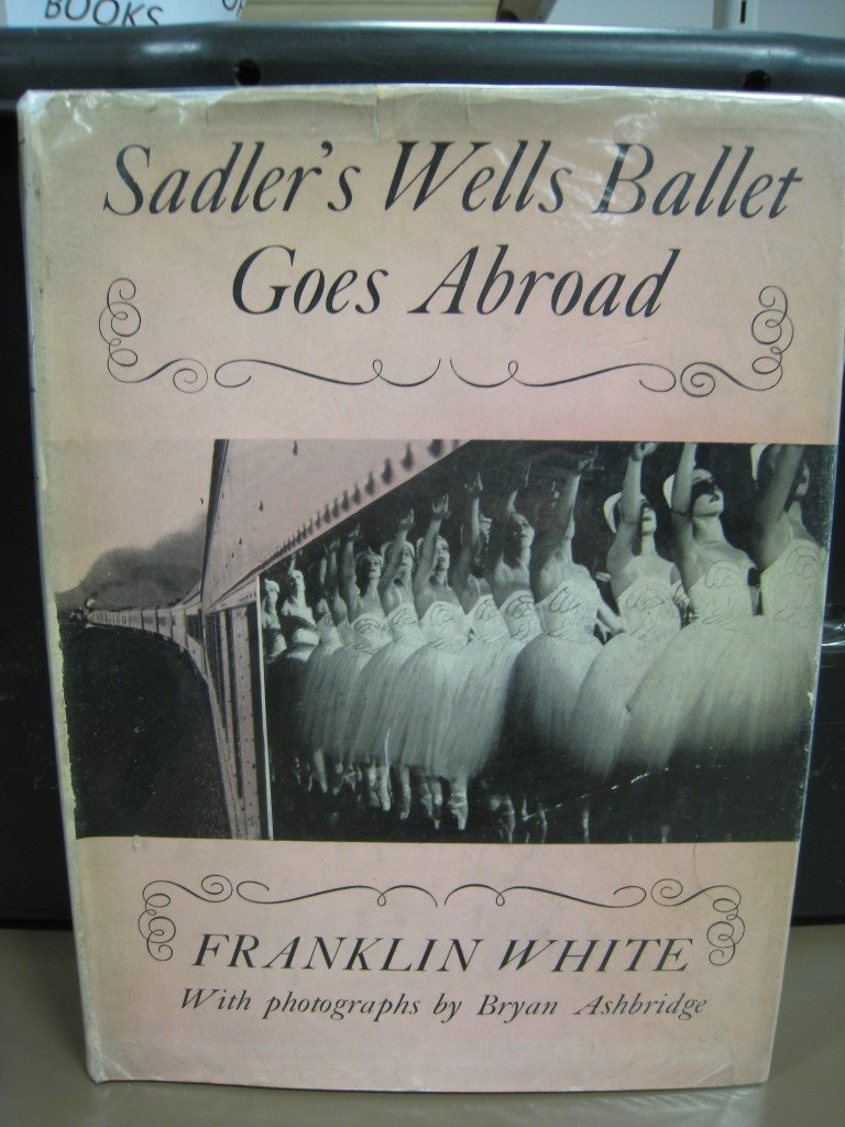 Sadler's Wells Ballet goes abroad White, Franklin