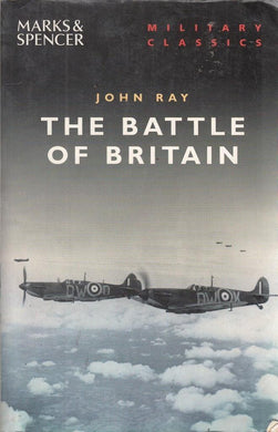 The Battle of Britain : Dowding and the First Victory 1940 [Paperback] Ray, John