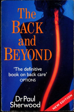 The Back and Beyond: Hidden Effects of Back Problems on Your Health [Paperback] Sherwood, Paul