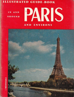 Illustrated Guide-Book In And Around Paris And Environs