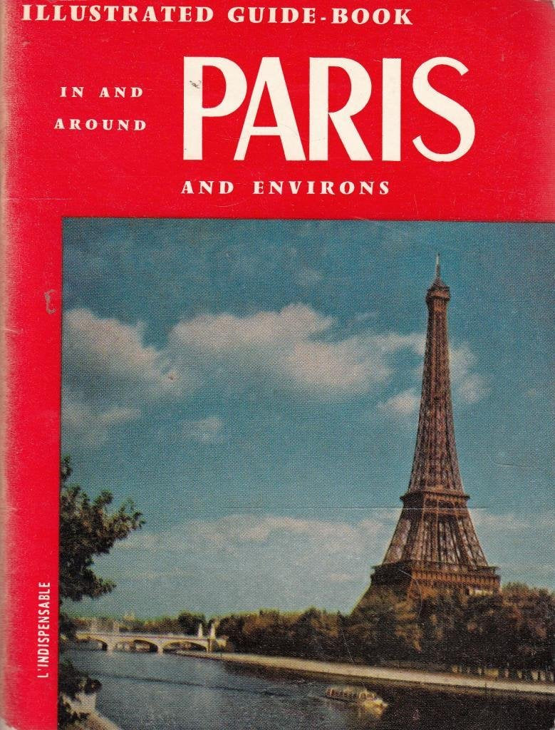 Illustrated Guide-Book In And Around Paris And Environs