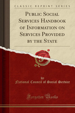 Public Social Services Handbook of Information on Services Provided by the State (Classic Reprint) [Paperback] Service, National Council of Social