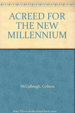ACREED FOR THE NEW MILLENNIUM