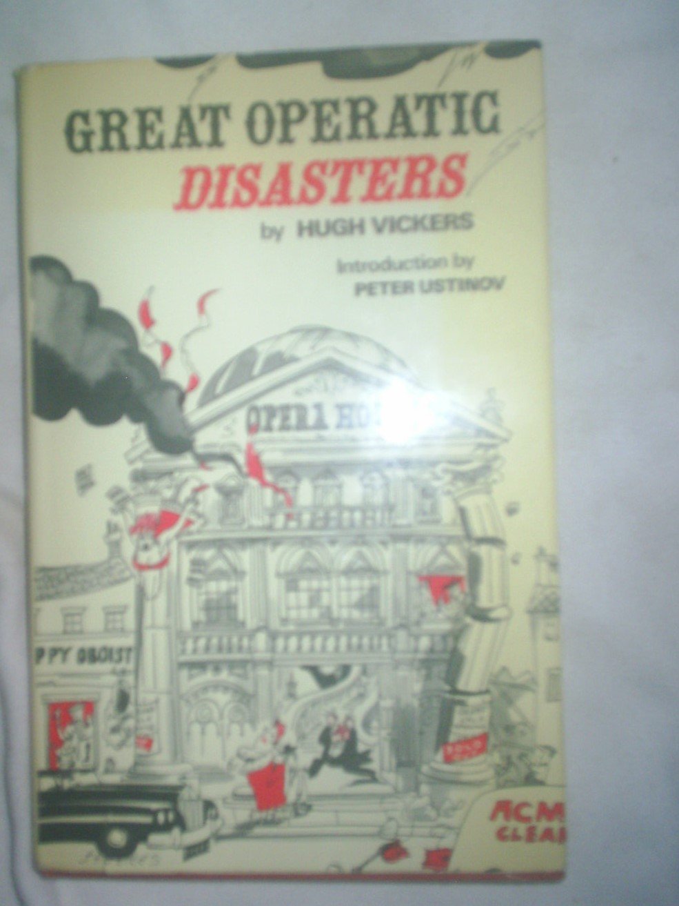 GREAT OPERATIC DISASTERS. [Hardcover] Vickers, Hugh.