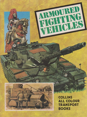 Armoured Fighting Vehicles (Collins transport series) Bailey, Kenneth