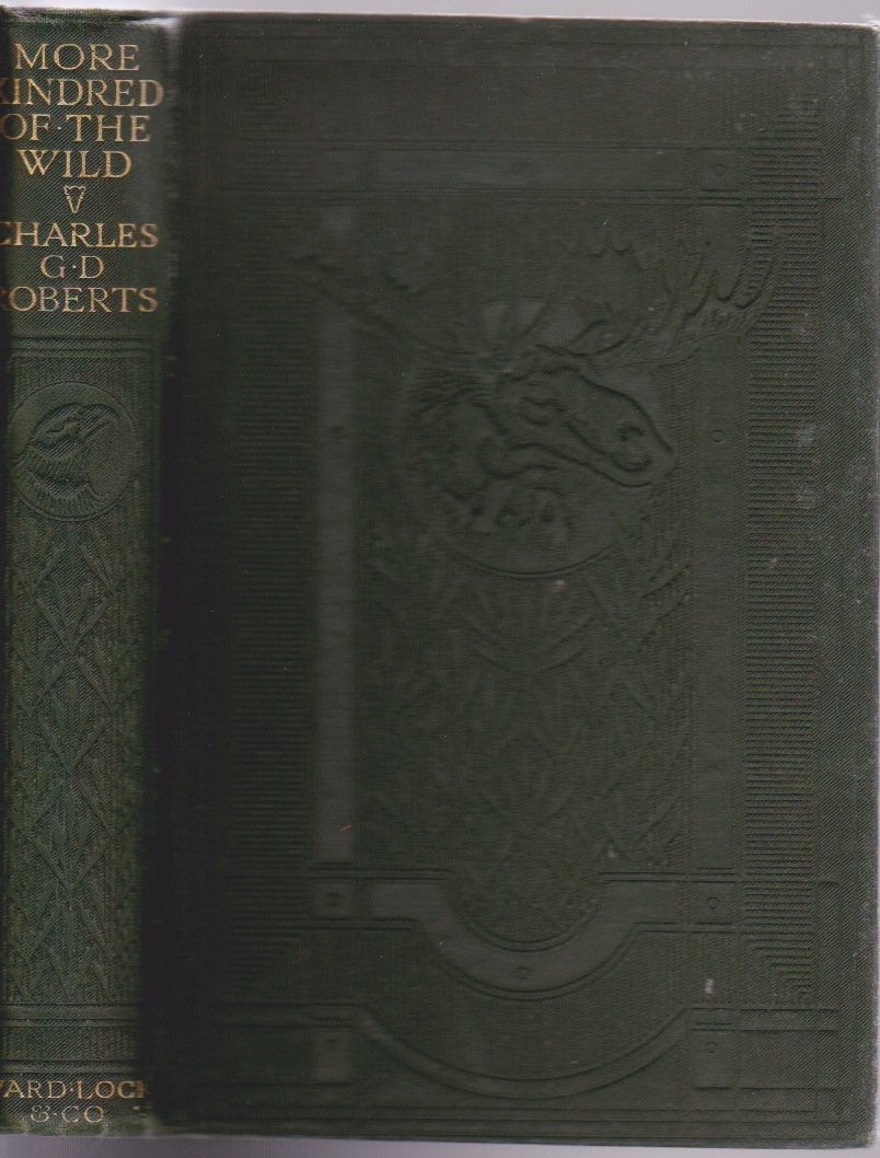 More Kindred Of The Wild Fully Illustrated [By Paul Bransom & Charles Livingston Bull] [Hardcover] Roberts,Charles G.D.