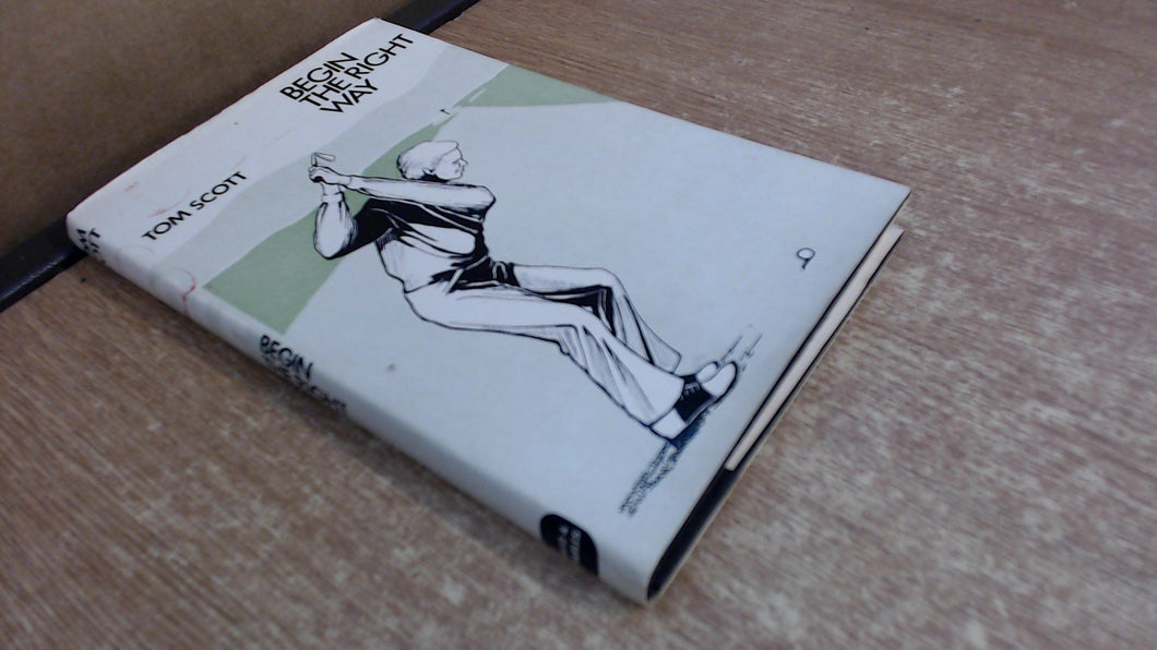 Golf: Begin the Right Way Scott, Tom