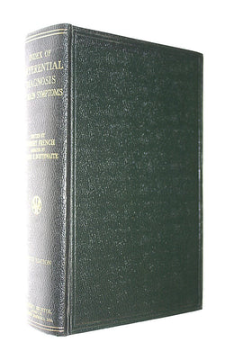 An Index of Differential Diagnosis of Main Symptoms ... Edited by H. French ... assisted by Arthur H. Douthwaite ... Sixth edition, etc