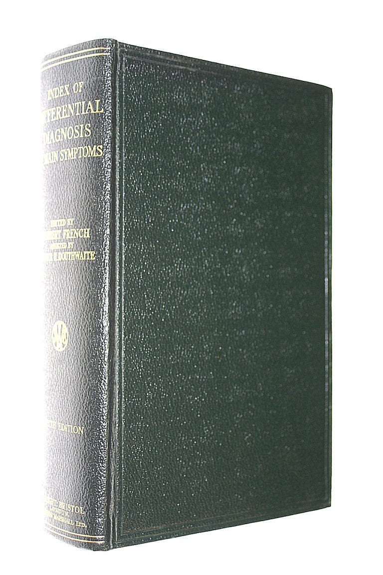 An Index of Differential Diagnosis of Main Symptoms ... Edited by H. French ... assisted by Arthur H. Douthwaite ... Sixth edition, etc