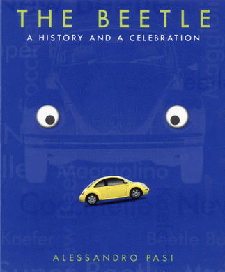 The Beetle, The: A History and a Celebration Pasi, Alessandro