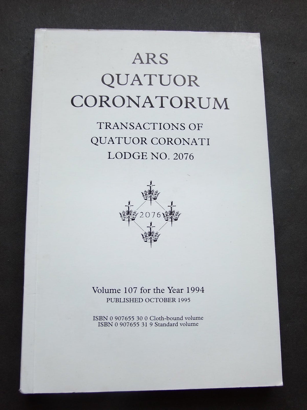 Ars Quatuor Coronatorum Volume 107 for the year 1994 [Hardcover] Robert a Gilbert
