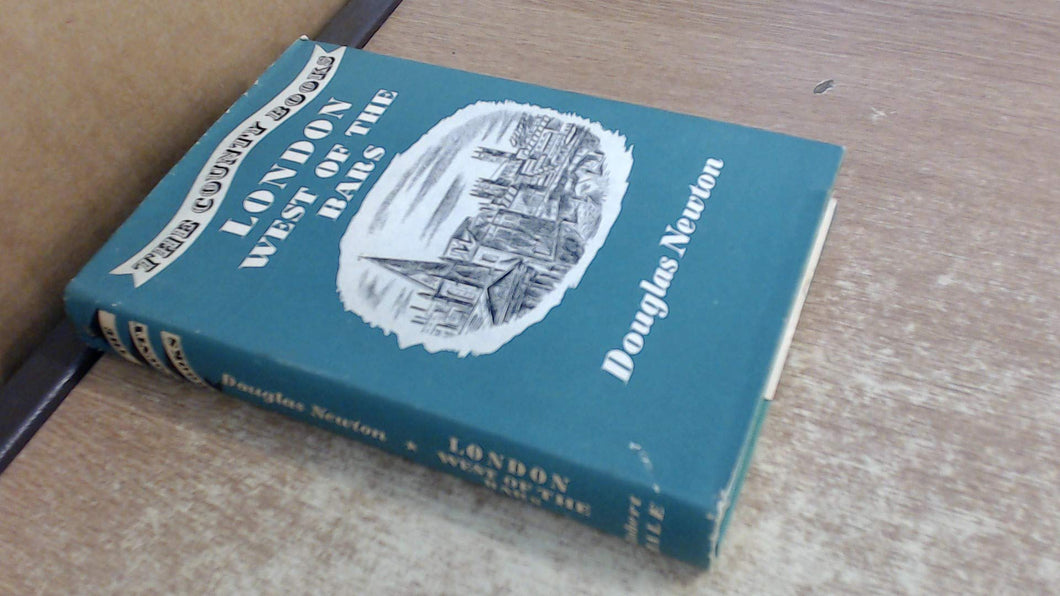 London west of the Bars (County books series) Newton, Douglas