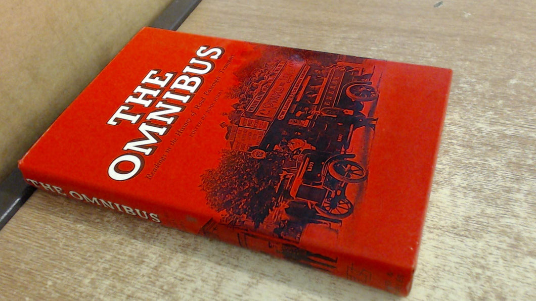 Omnibus: Readings in the History of Road Passenger Transport Hibbs, John