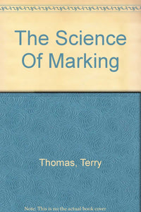 The Science Of Marking [Hardcover] Thomas, Terry