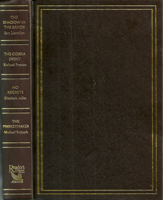 READERS DIGEST CONDENSED BOOKS: THE SHADOW IN THE SANDS., THE COBRA EVENT., NO REGRETS., AND THE MARKET MAKER.