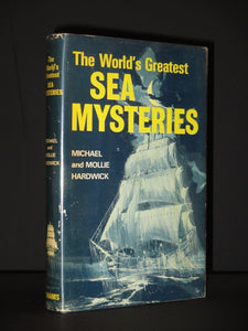 THE WORLD'S GREATEST SEA MYSTERIES [Hardcover] Hardwick, Michael and Mollie